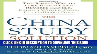 Best Seller The China Study Solution: The Simple Way to Lose Weight and Reverse Illness, Using a