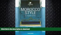 FAVORITE BOOK  Morocco Style (Icons) (English, French and German Edition)  PDF ONLINE