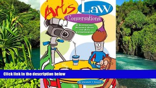 READ FULL  Arts Law Conversations: A Surprisingly Readable Guide for Arts Entrepreneurs  Premium