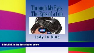 Must Have  Through My Eyes, The Eyes of a Cop  READ Ebook Full Ebook