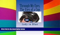 Must Have  Through My Eyes, The Eyes of a Cop  READ Ebook Full Ebook