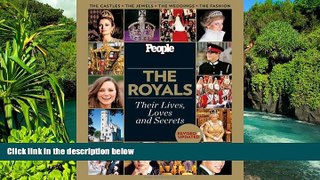 READ FULL  People: The Royals Revised and Updated: Their Lives, Loves and Secrets  READ Ebook Full