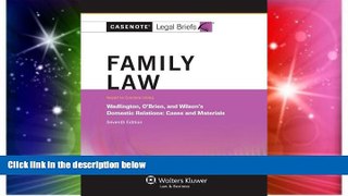 Must Have  Casenote Legal Briefs: Family Law, Keyed to Wadlington, O Brien, and Wilson, Seventh