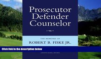 Books to Read  Prosecutor Defender Counselor: The Memoirs of Robert B. Fiske, Jr  Best Seller