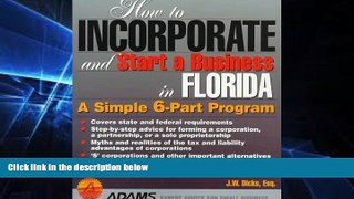 READ FULL  How to Incorporate and Start Business in Florida: A Simple 9 Part Program (How to
