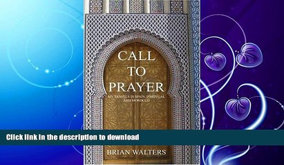 READ  Call to Prayer: My Travels in Spain, Portugal and Morocco FULL ONLINE