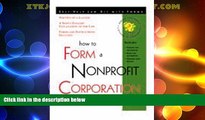 Big Deals  How to Form a Nonprofit Corporation: With Forms  Full Read Best Seller