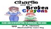 Read Now Charlie and the Broken Crayons PDF Book