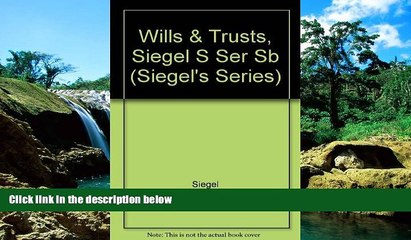 Must Have  Siegel s Wills   Trusts: Essay and Multiple-Choice Questions and Answers (Siegel s