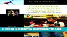 [PDF] Children and Youth in Adoption, Orphanages, and Foster Care: A Historical Handbook and Guide