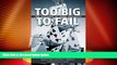 Big Deals  Too Big to Fail: The Hazards of Bank Bailouts  Full Read Best Seller