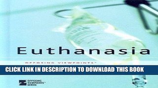 Read Now Euthanasia (Opposing Viewpoints) PDF Book