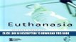 Read Now Euthanasia (Opposing Viewpoints) PDF Book
