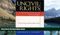 Big Deals  Uncivil Rights : Protecting and Preserving Your Job Rights  Full Ebooks Most Wanted