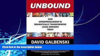 Big Deals  UNBOUND: How Entrepreneurship is Dramatically Transforming Legal Services Today  Full