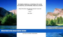 READ FULL  International Contracts and National EConomic Regulation, Dispute Resolution Through