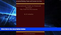 Must Have  International Trade in Financial Services: The NAFTA Provisions (International Banking,