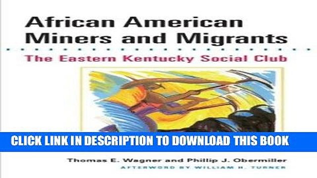 [PDF] African American Miners and Migrants: THE EASTERN KENTUCKY SOCIAL CLUB Full Online