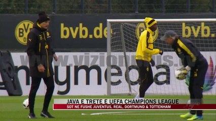 Sot në fushë Juventus, Real, Dortmund & Tottenham - News, Lajme - Vizion Plus