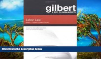 Big Deals  Gilbert Law Summaries on Labor Law  Full Read Best Seller