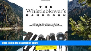 Big Deals  Whistleblower s Handbook: A Step-By-Step Guide To Doing What s Right And Protecting