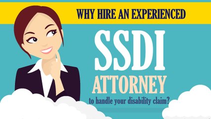 Why Hire An Experienced Ssdi Attorney To Handle Your Disability Claim?