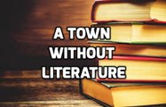 A Town without Literature (English Short Story)