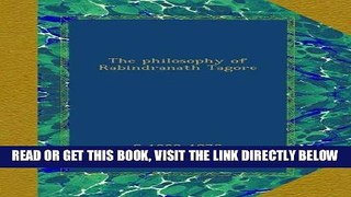 [EBOOK] DOWNLOAD The philosophy of Rabindranath Tagore PDF