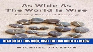 [EBOOK] DOWNLOAD As Wide as the World Is Wise: Reinventing Philosophical Anthropology PDF