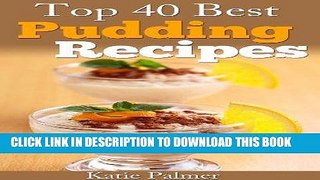 [Ebook] Top 40 Best Pudding Recipes Download online