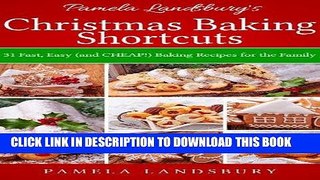 [Ebook] Pamela Landsbury s Christmas Baking Shortcuts: 31 Fast, Easy (and CHEAP!) Baking Recipes