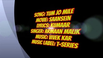 Tum Jo Mile Lyrics Video Song - Saansein - Armaan Malik - New Bollywood Hindi Song 2016