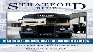 [FREE] EBOOK Stratford Blue: A History of Stratford-on-Avon s Local Buses BEST COLLECTION