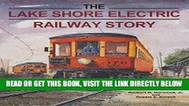 [FREE] EBOOK The Lake Shore Electric Railway Story (Railroads Past and Present) BEST COLLECTION