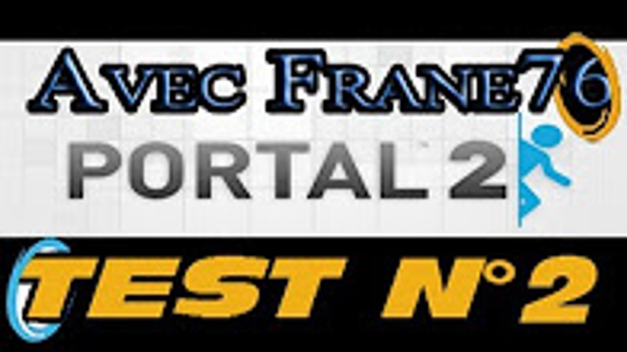 Portal 2 - TEST N2 - Frane76