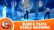 Bianca Paiva dança Madonna na final do Dance se Puder