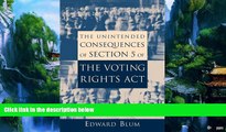 Big Deals  The Unintended Consequences of Section 5 of the Voting Rights Act  Best Seller Books