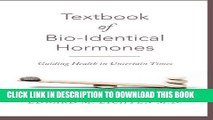 [New] PDF Textbook of Bio-Identical Hormones Free Online