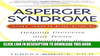 [New] PDF Asperger Syndrome and Adolescence: Helping Preteens and Teens Get Ready for the Real