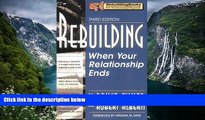 READ NOW  Rebuilding: When Your Relationship Ends, 3rd Edition (Rebuilding Books; For Divorce and