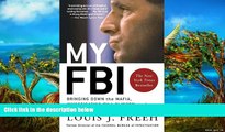 READ NOW  My FBI: Bringing Down the Mafia, Investigating Bill Clinton, and Fighting the War on