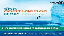 [New] Ebook The Confidence Gap: A Guide to Overcoming Fear and Self-Doubt Free Read