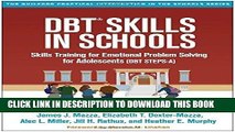 [New] PDF DBTÂ® Skills in Schools: Skills Training for Emotional Problem Solving for Adolescents