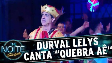 Durval Lelys levanta plateia ao som de `Quebra Aê`