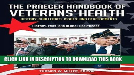 [New] Ebook The Praeger Handbook of Veterans  Health [4 volumes]: History, Challenges, Issues, and