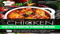 [Ebook] Low Carb Chicken Slow Cooker Cookbook: 40 Easy and Delicious Low Carb Slow Cooker Chicken