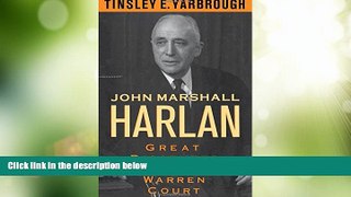Big Deals  John Marshall Harlan: Great Dissenter of the Warren Court  Full Read Most Wanted