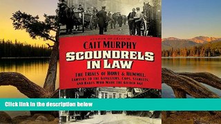 READ NOW  Scoundrels in Law: The Trials of Howe and Hummel, Lawyers to the Gangsters, Cops,