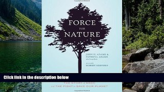 Full Online [PDF]  A Force for Nature: The Story of NRDC and Its Fight to Save Our Planet  Premium