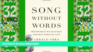 Big Deals  Song Without Words: Discovering My Deafness Halfway through Life (A Merloyd Lawrence